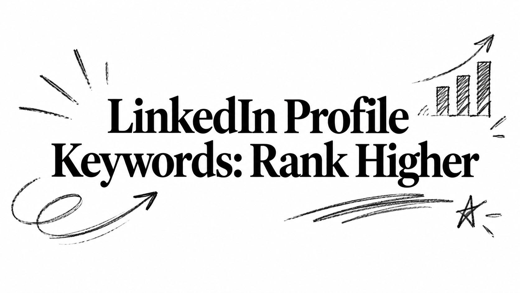 LinkedIn Profile Keywords: Rank Higher