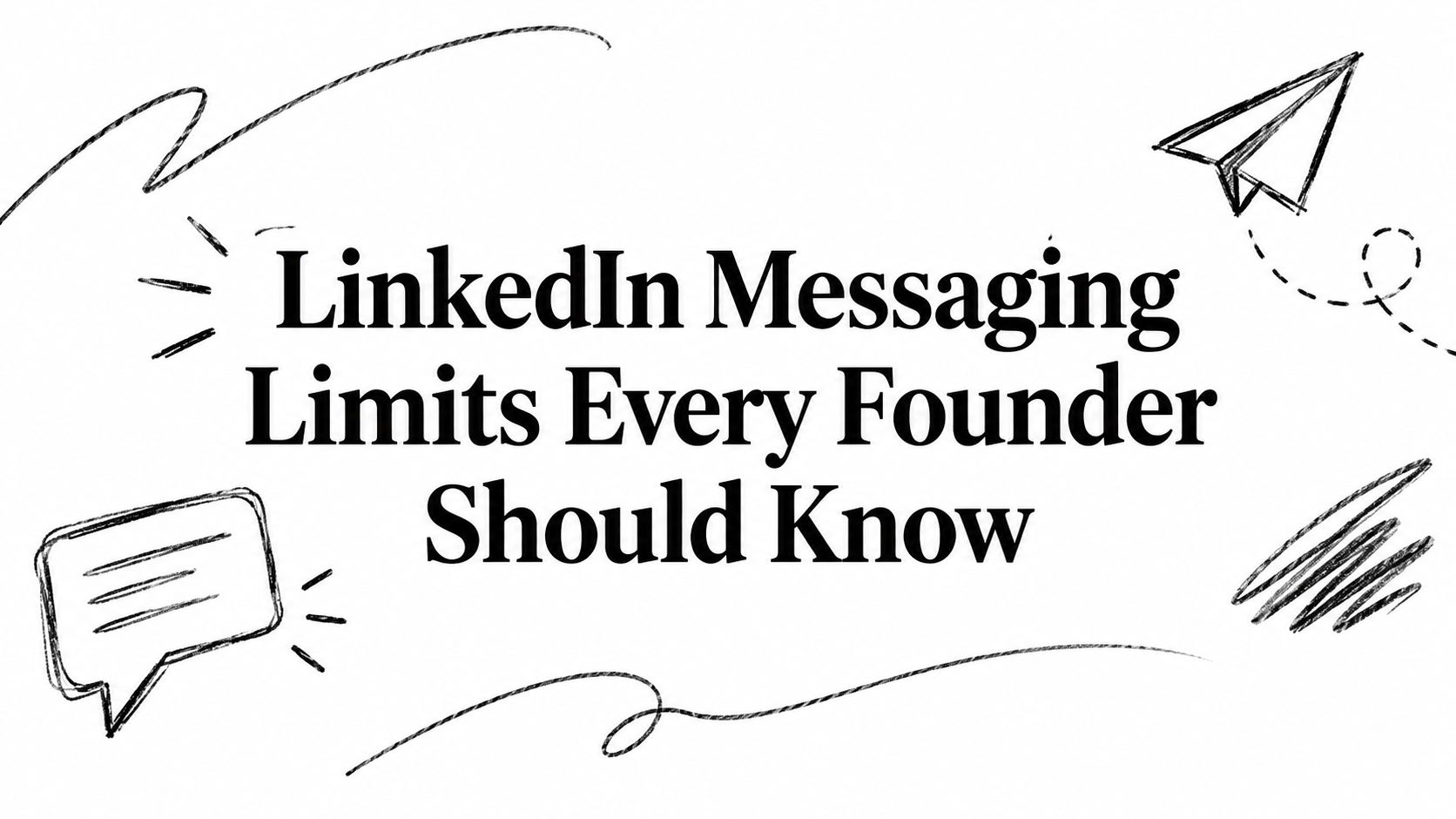 LinkedIn Messaging Limits Every Founder Should Know