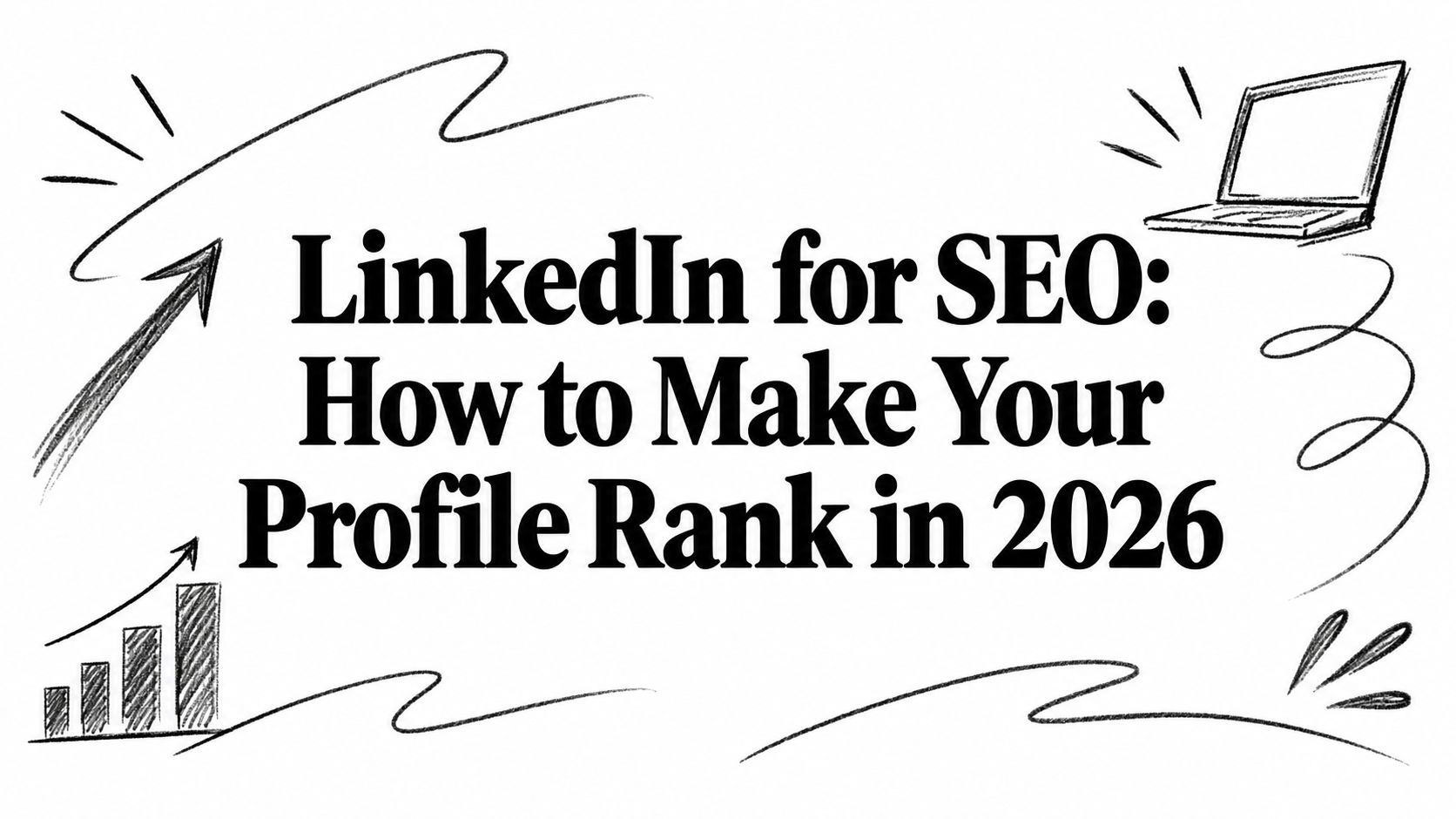 LinkedIn for SEO: How to Make Your Profile Rank in 2026