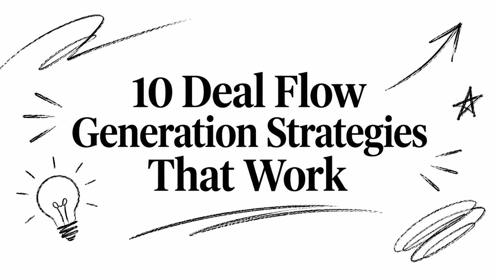 10 Deal Flow Generation Strategies That Work