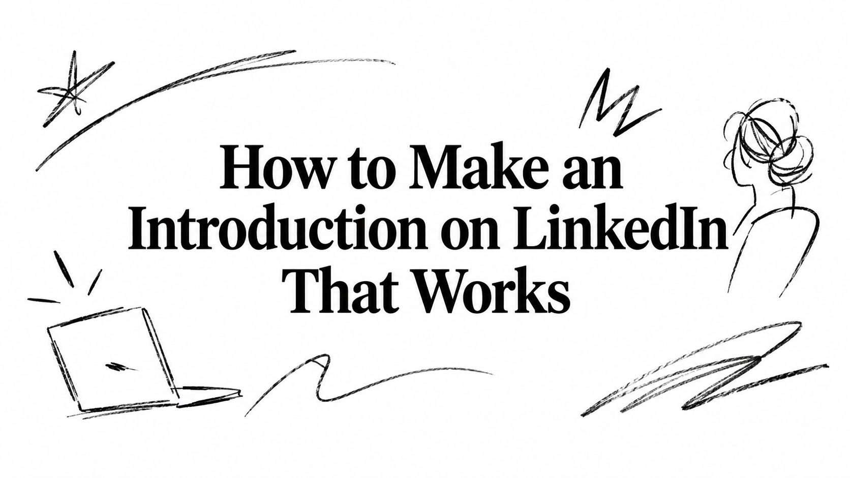 How to Make an Introduction on LinkedIn That Works