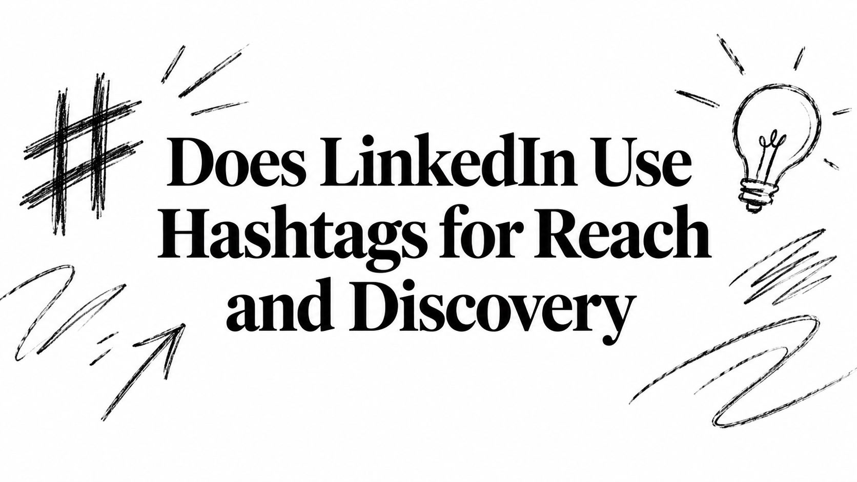 Does LinkedIn Use Hashtags for Reach and Discovery