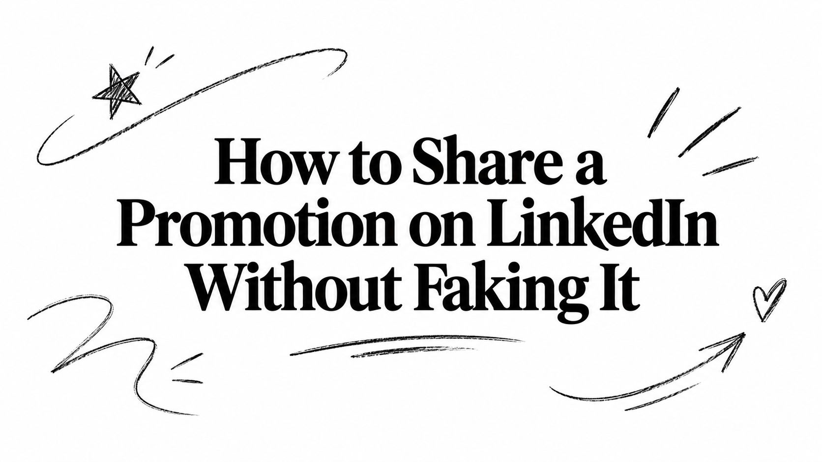 How to Share a Promotion on LinkedIn Without Faking It