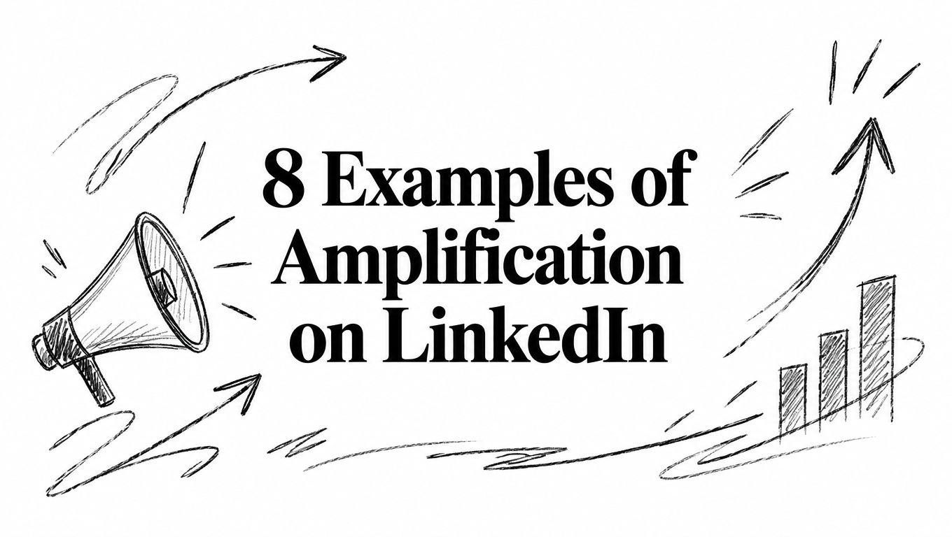 8 Examples of Amplification on LinkedIn