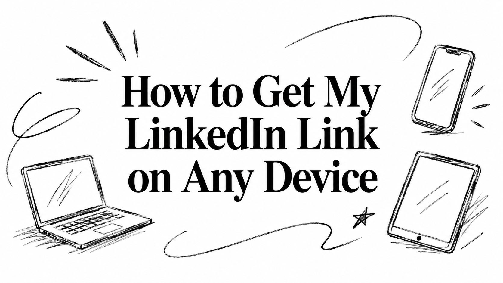 How to Get My LinkedIn Link on Any Device