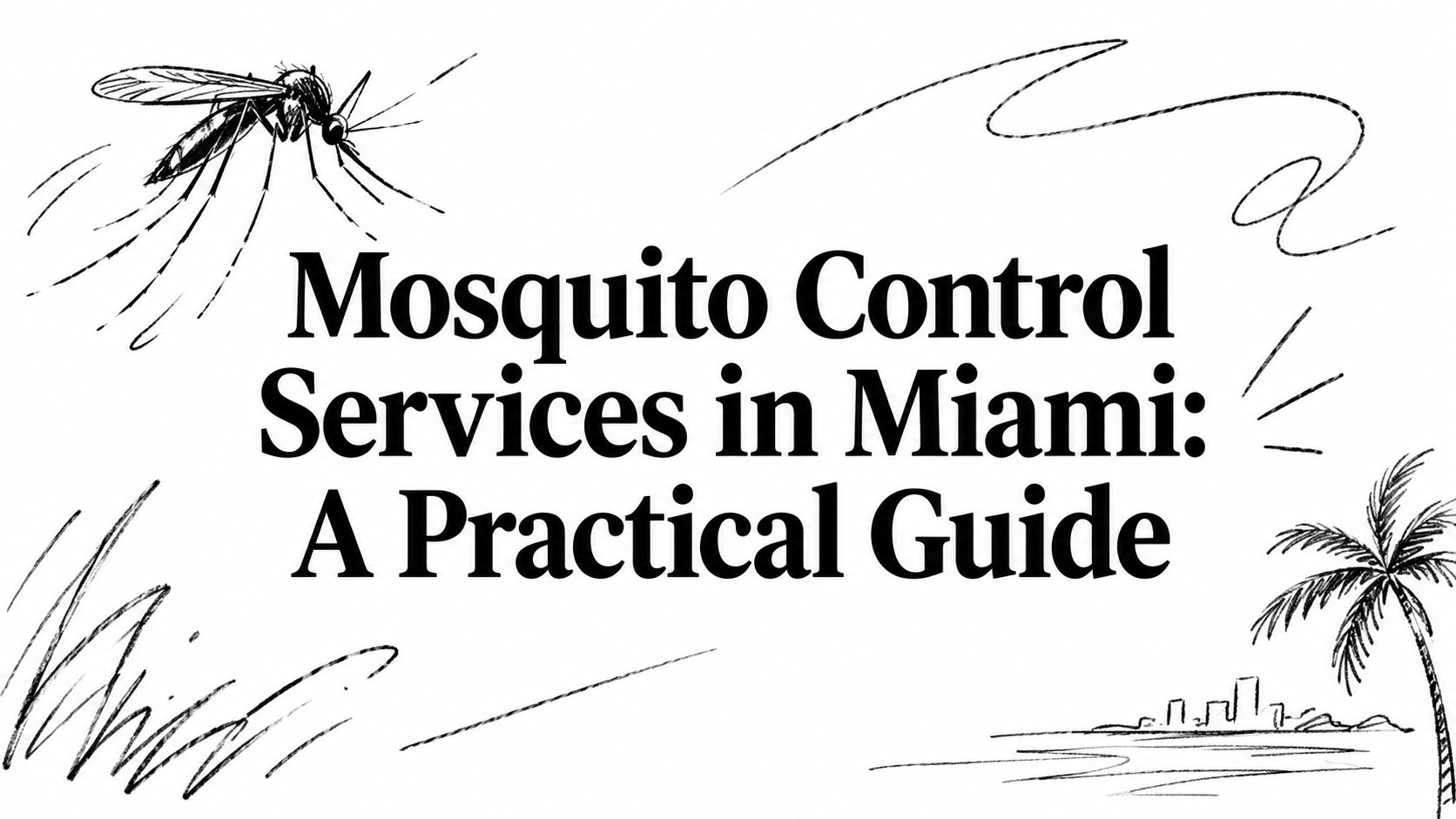 Mosquito Control Services in Miami: A Practical Guide