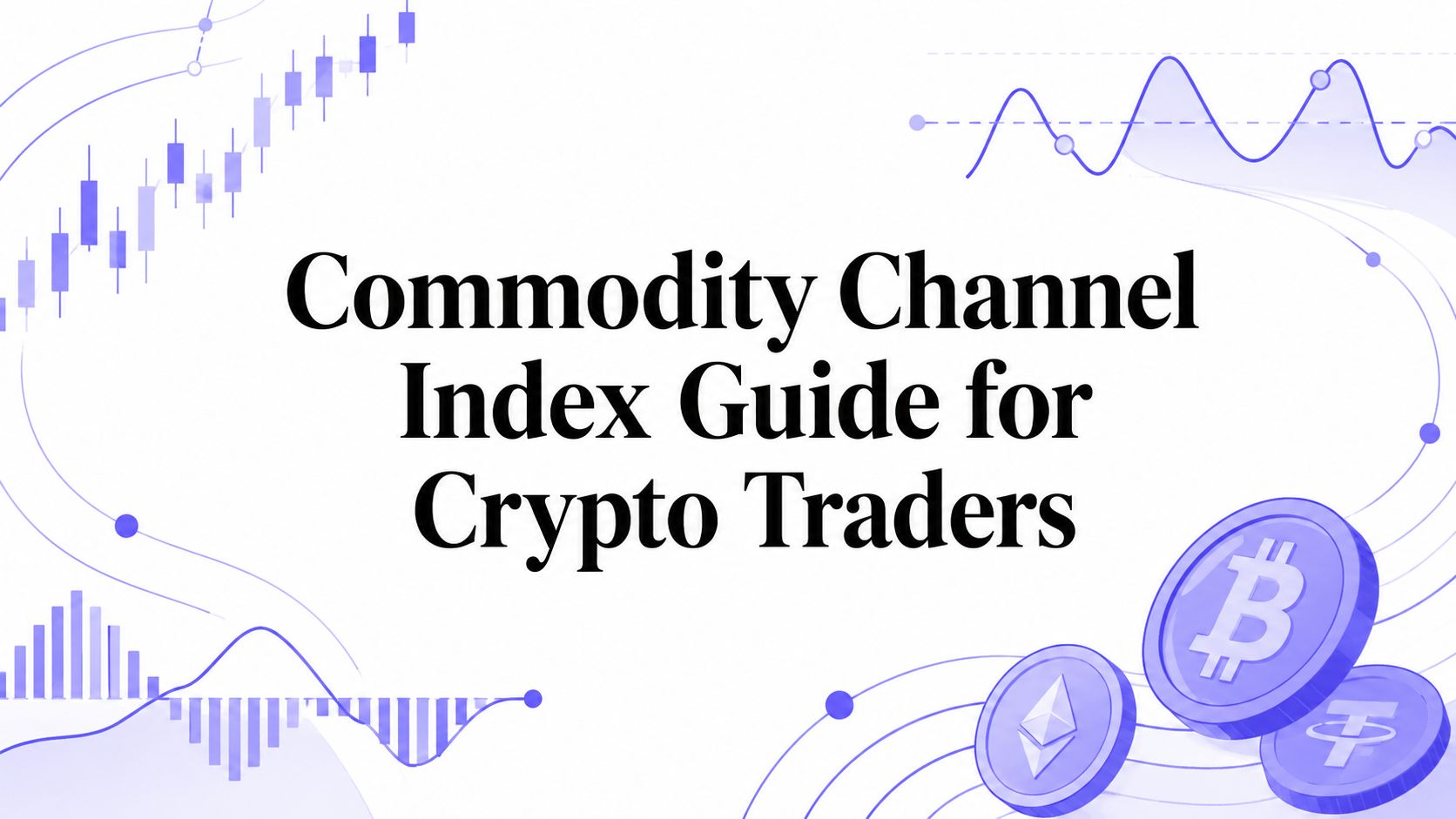 Commodity Channel Index Guide for Crypto Traders