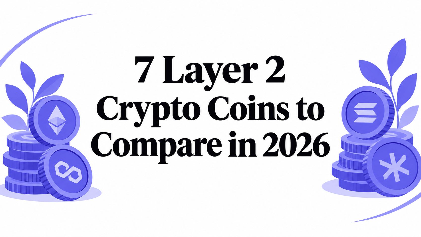 7 Layer 2 Crypto Coins to Compare in 2026