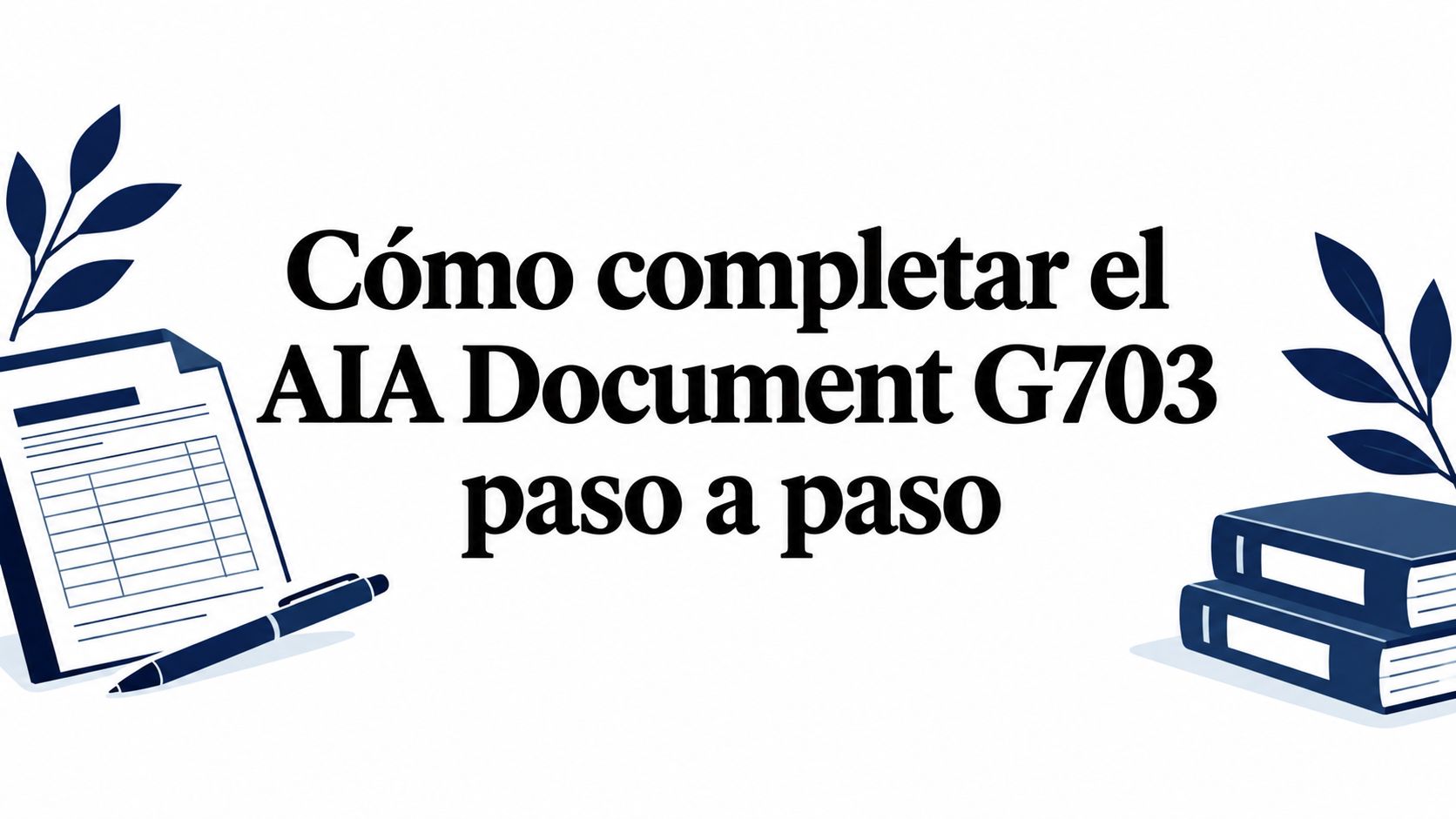 Cómo completar el AIA Document G703 paso a paso