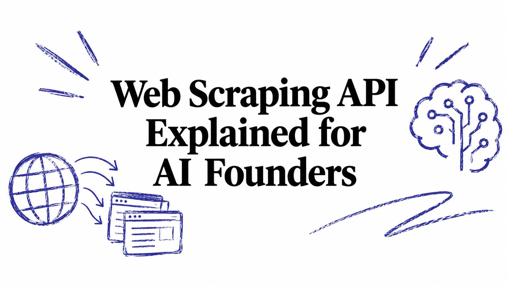 Web Scraping API Explained for AI Founders