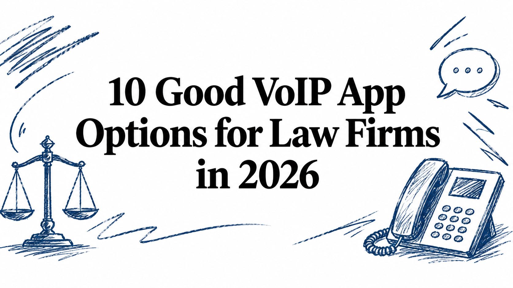 10 Good VoIP App Options for Law Firms in 2026