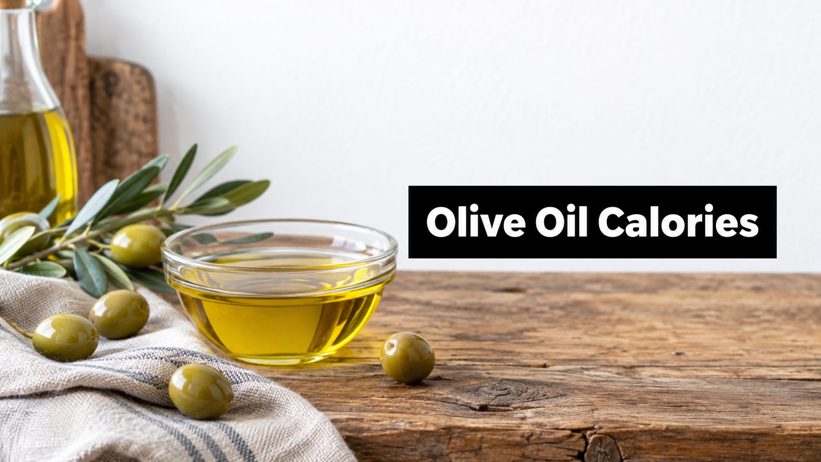 Extra Virgin Olive Oil Calories and What They Mean for You