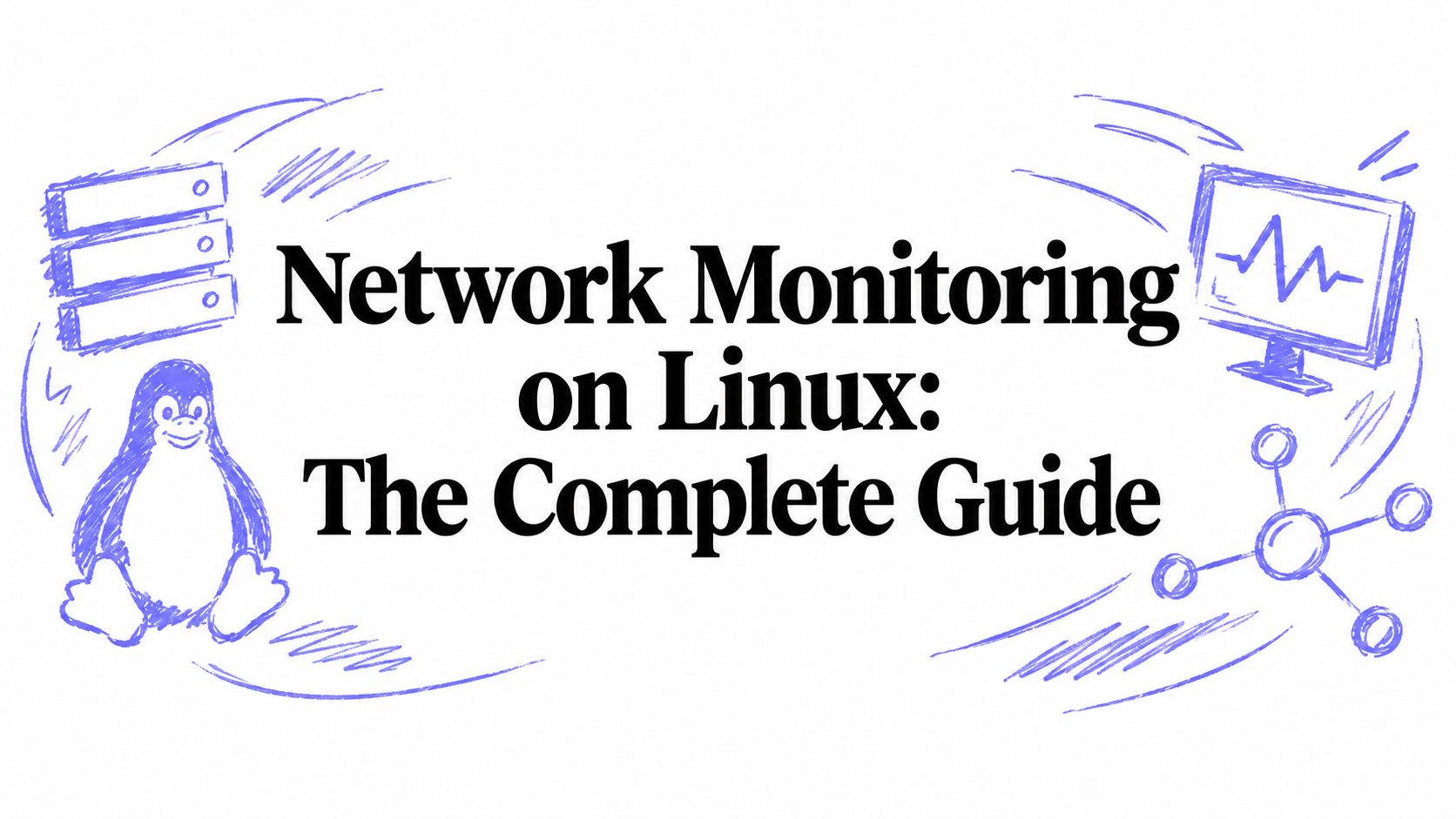 Network Monitoring on Linux: The Complete Guide
