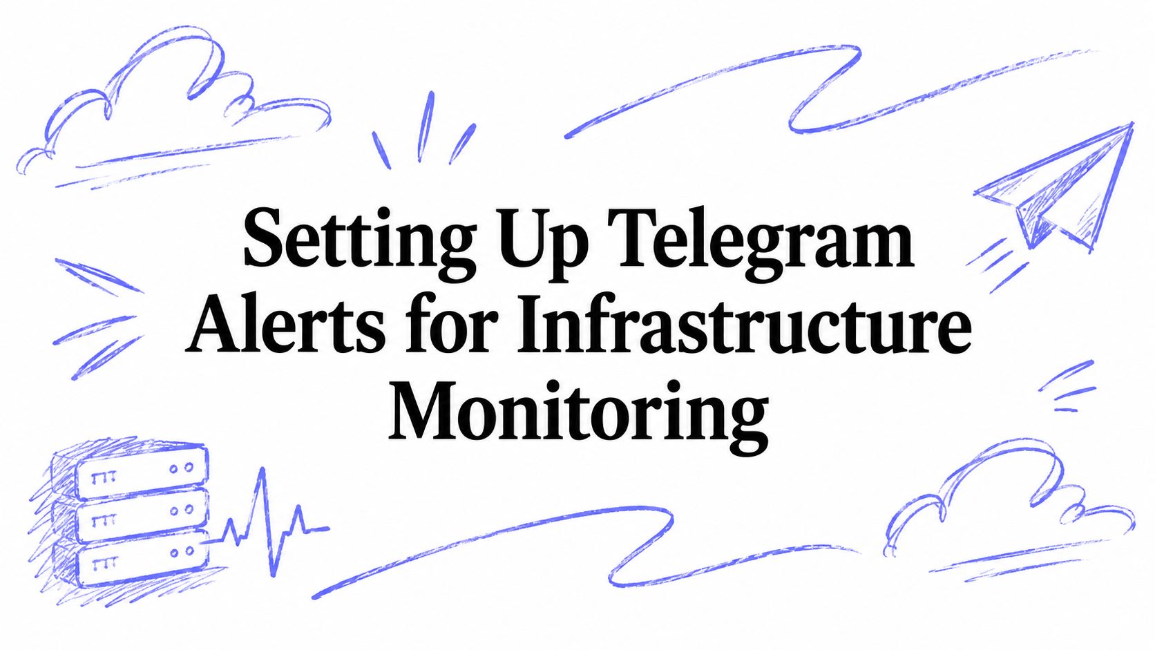 Setting Up Telegram Alerts for Infrastructure Monitoring