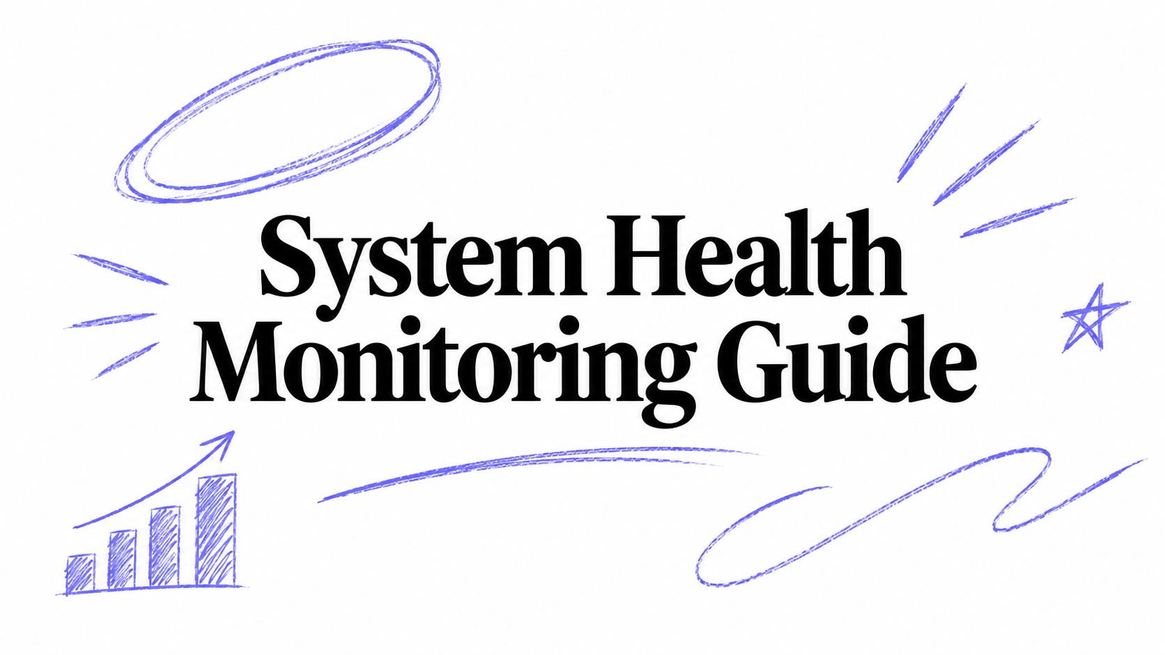 System Health Monitoring Guide