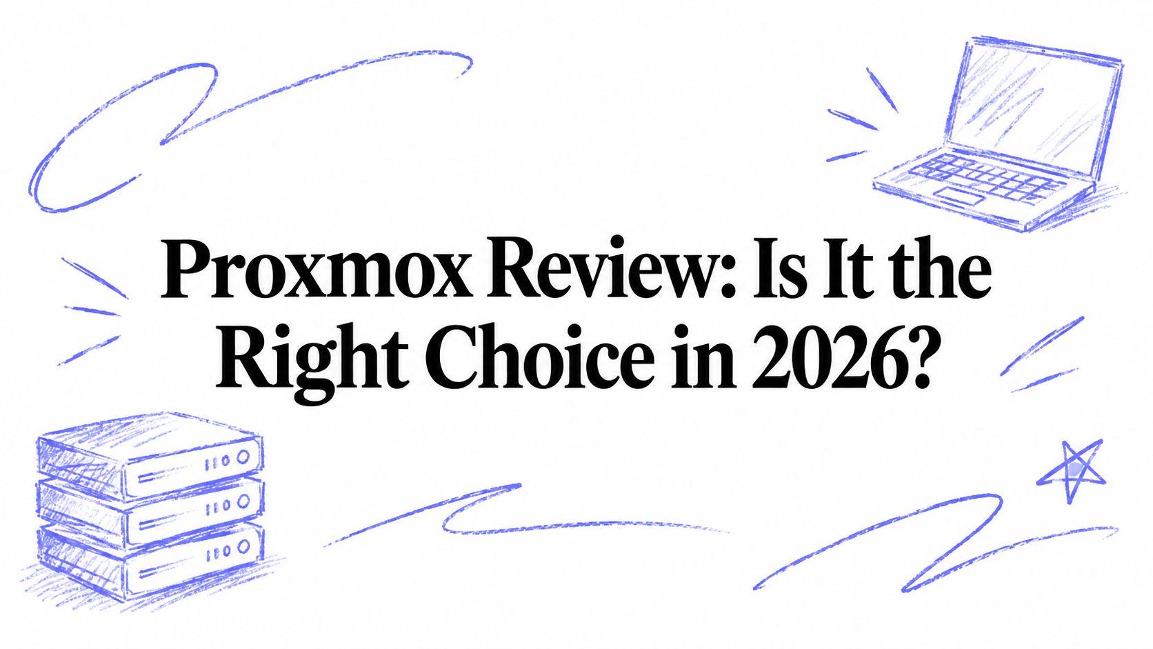 Proxmox Review: Is It the Right Choice in 2026?