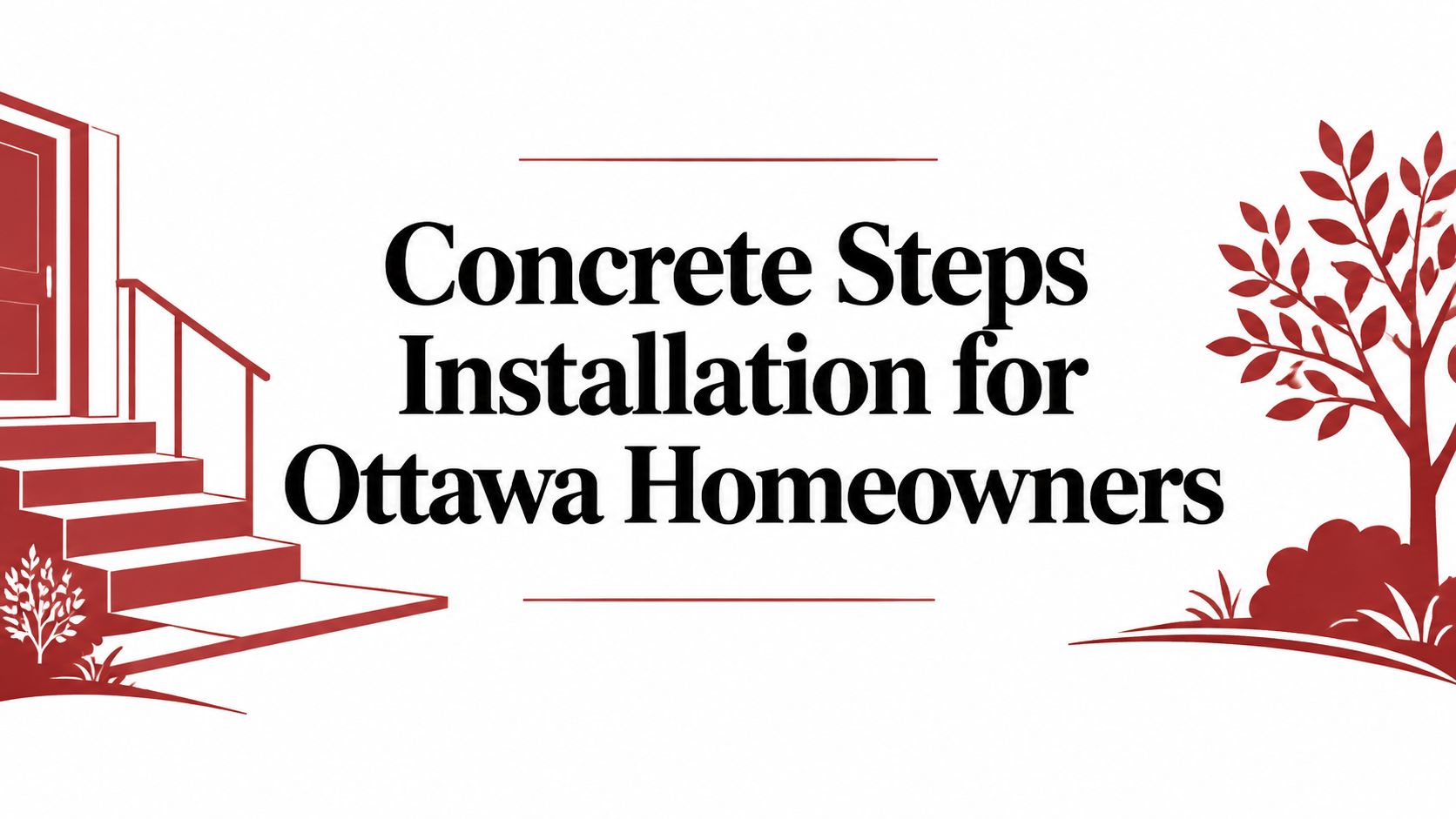 Concrete Steps Installation for Ottawa Homeowners