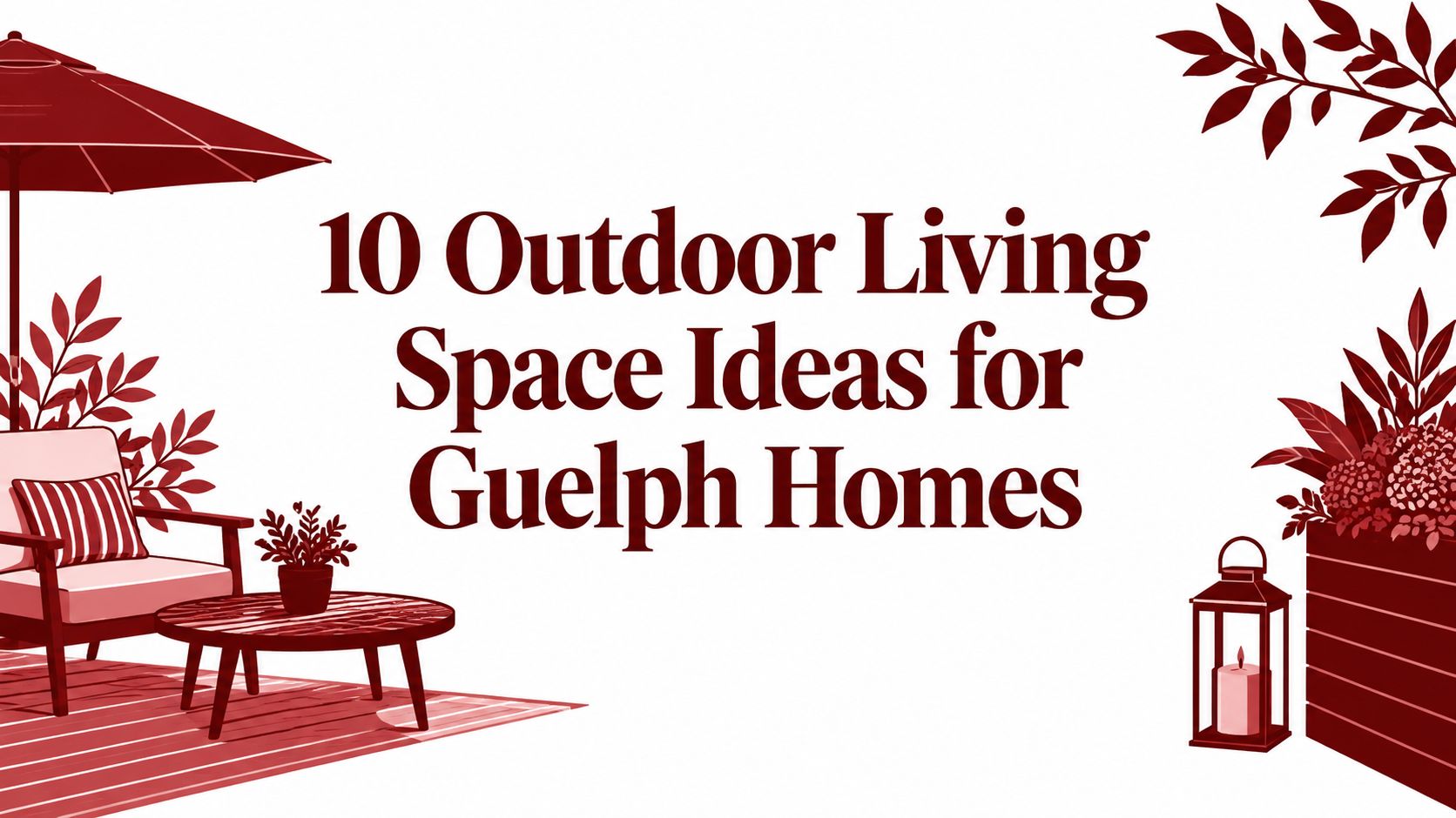 10 Outdoor Living Space Ideas for Guelph Homes