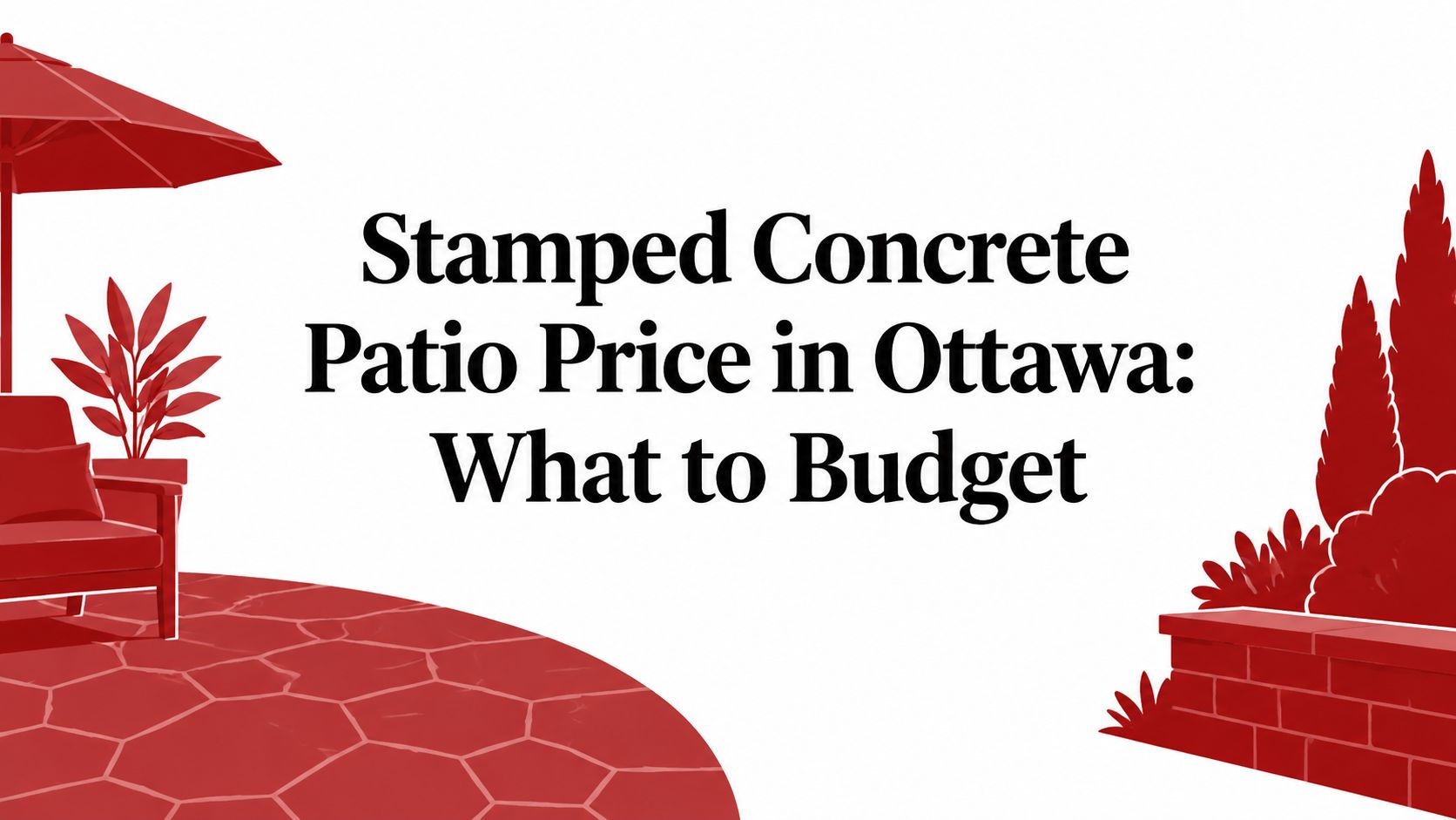 Stamped Concrete Patio Price in Ottawa: What to Budget