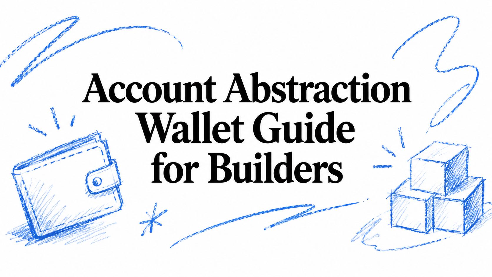 Account Abstraction Wallet Guide for Builders