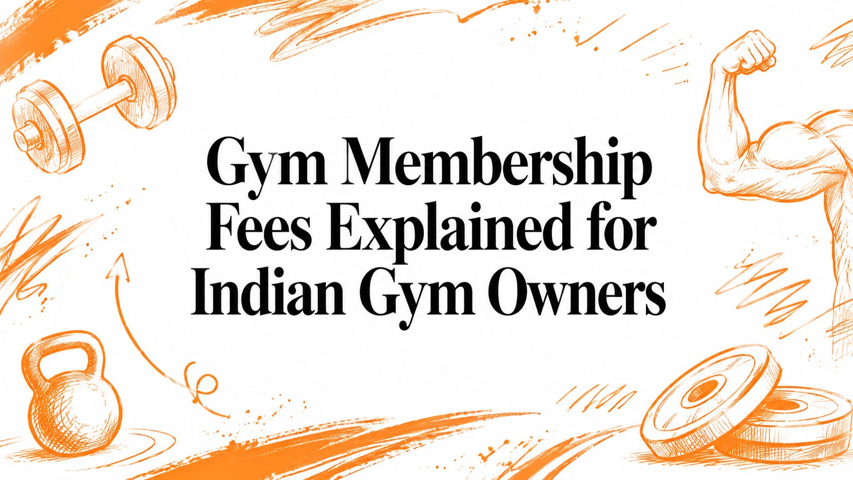 Gym Membership Fees Explained for Indian Gym Owners