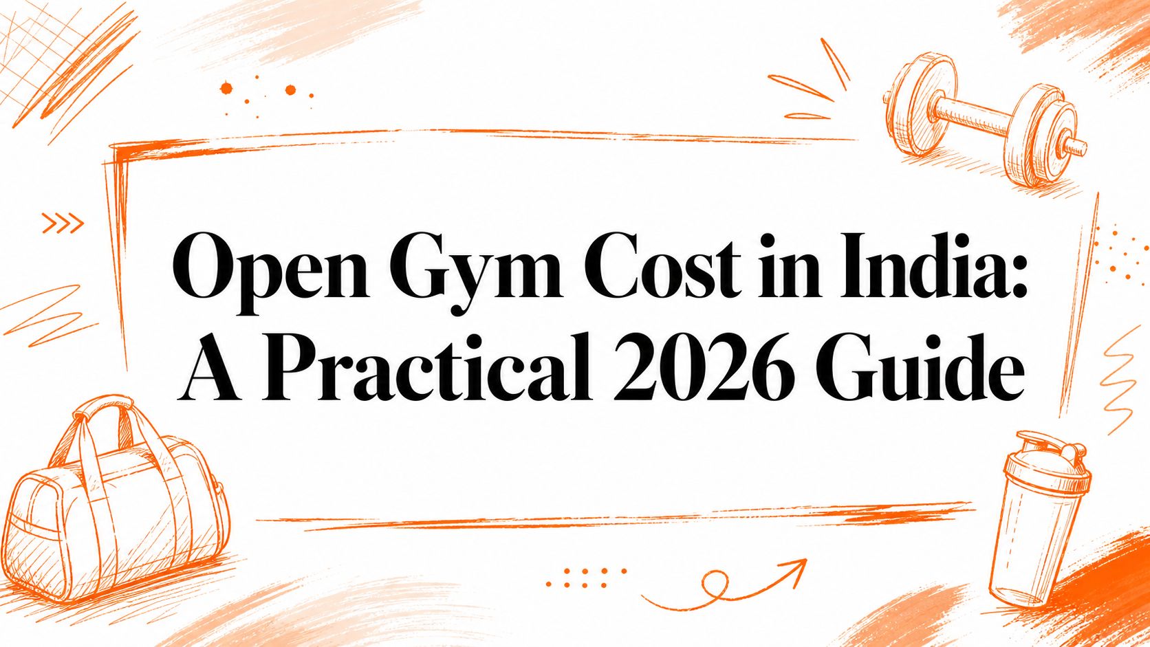 Open Gym Cost in India: A Practical 2026 Guide