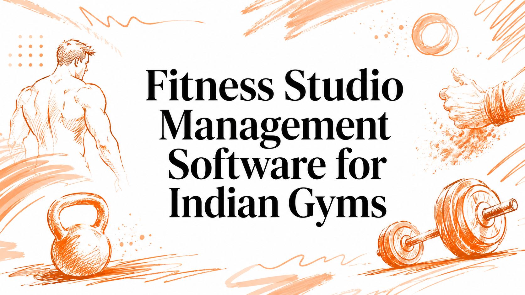 Fitness Studio Management Software for Indian Gyms