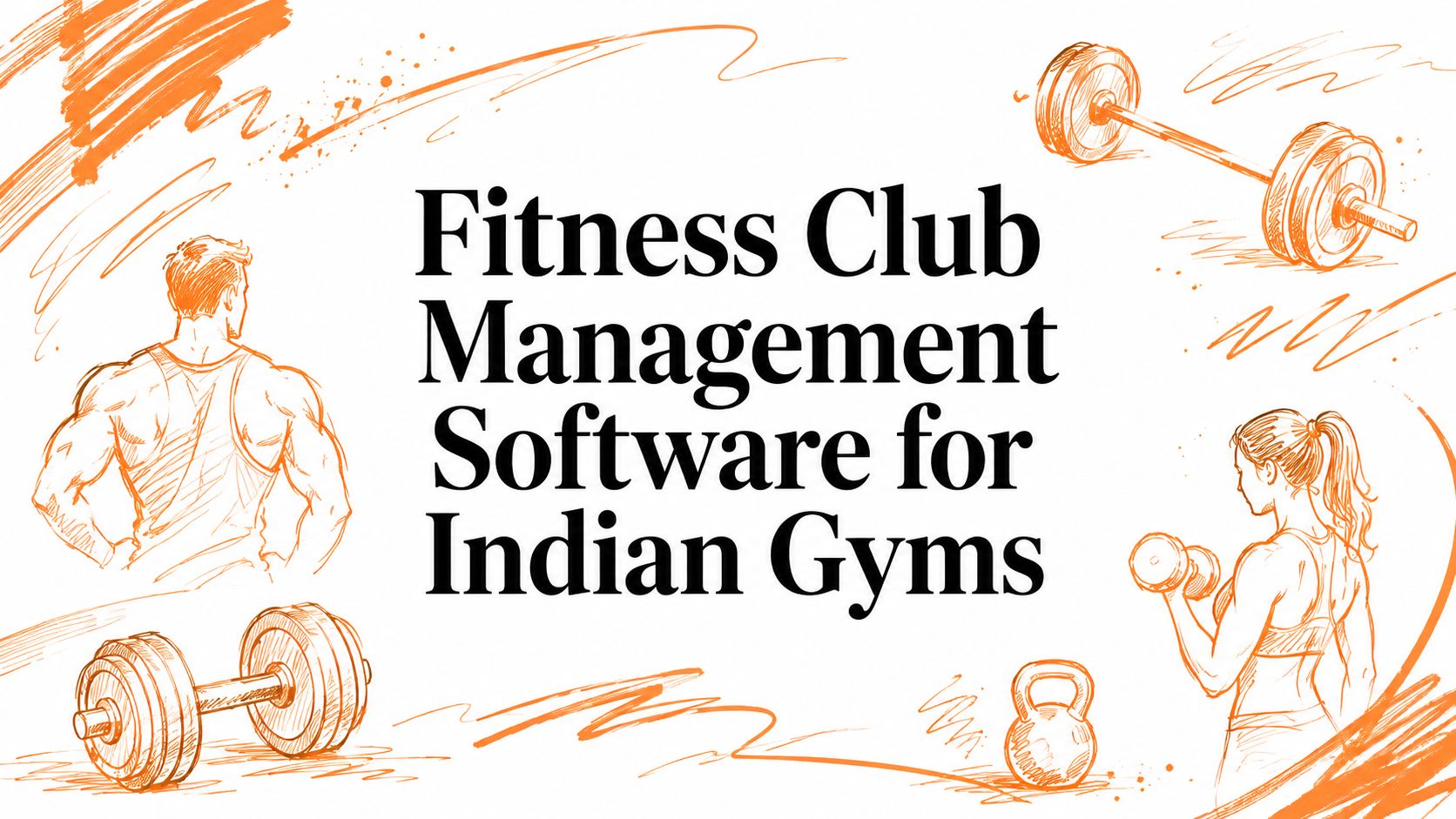 Fitness Club Management Software for Indian Gyms