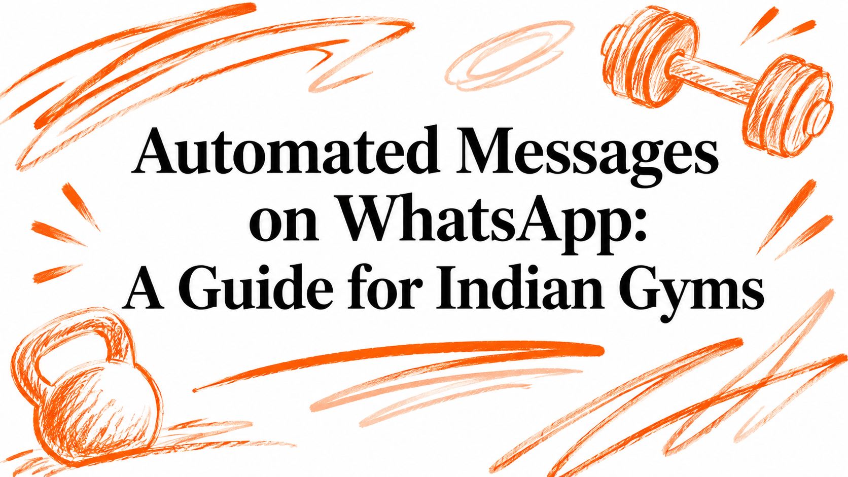 Automated Messages on WhatsApp: A Guide for Indian Gyms