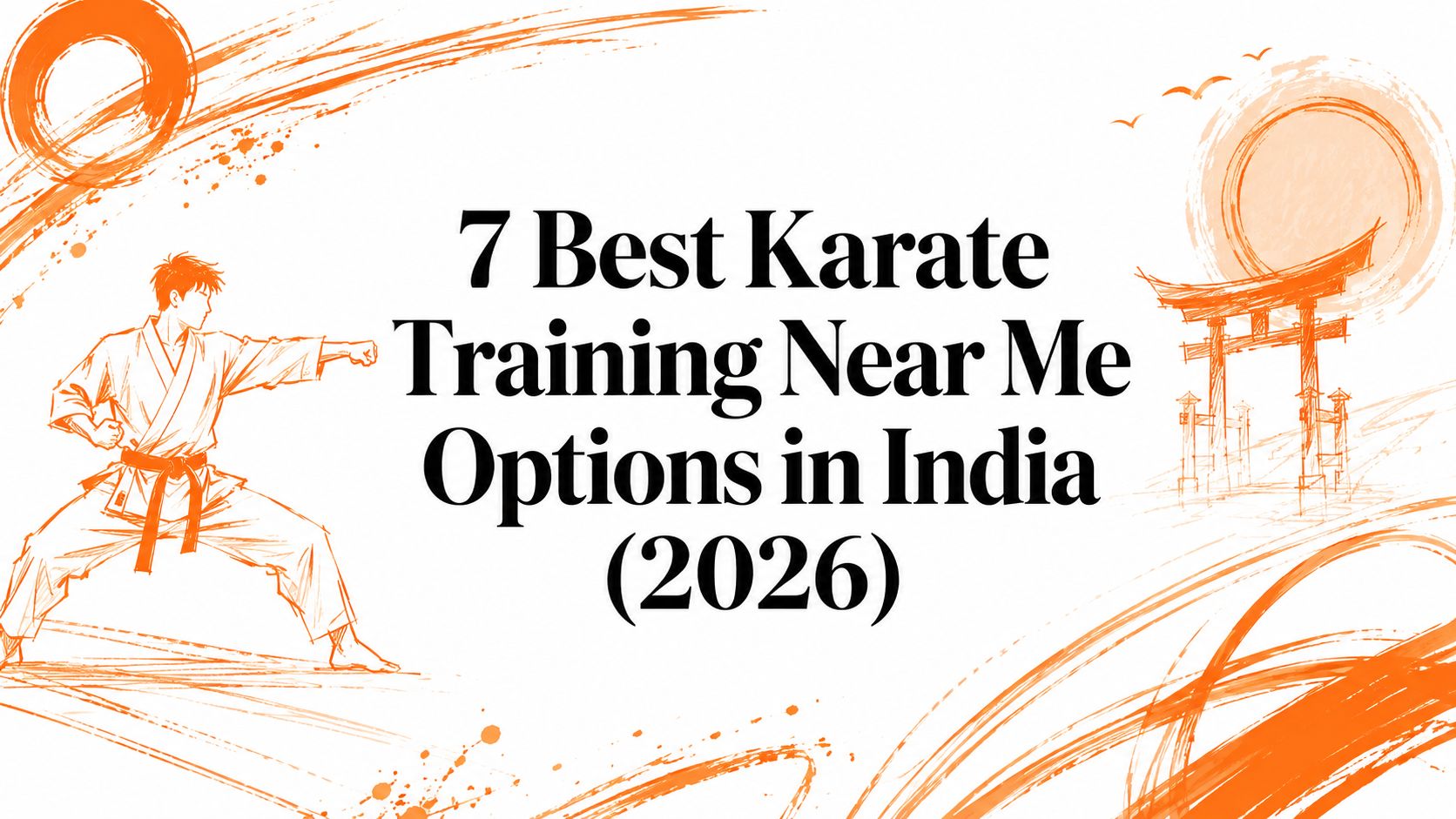7 Best Karate Training Near Me Options in India (2026)