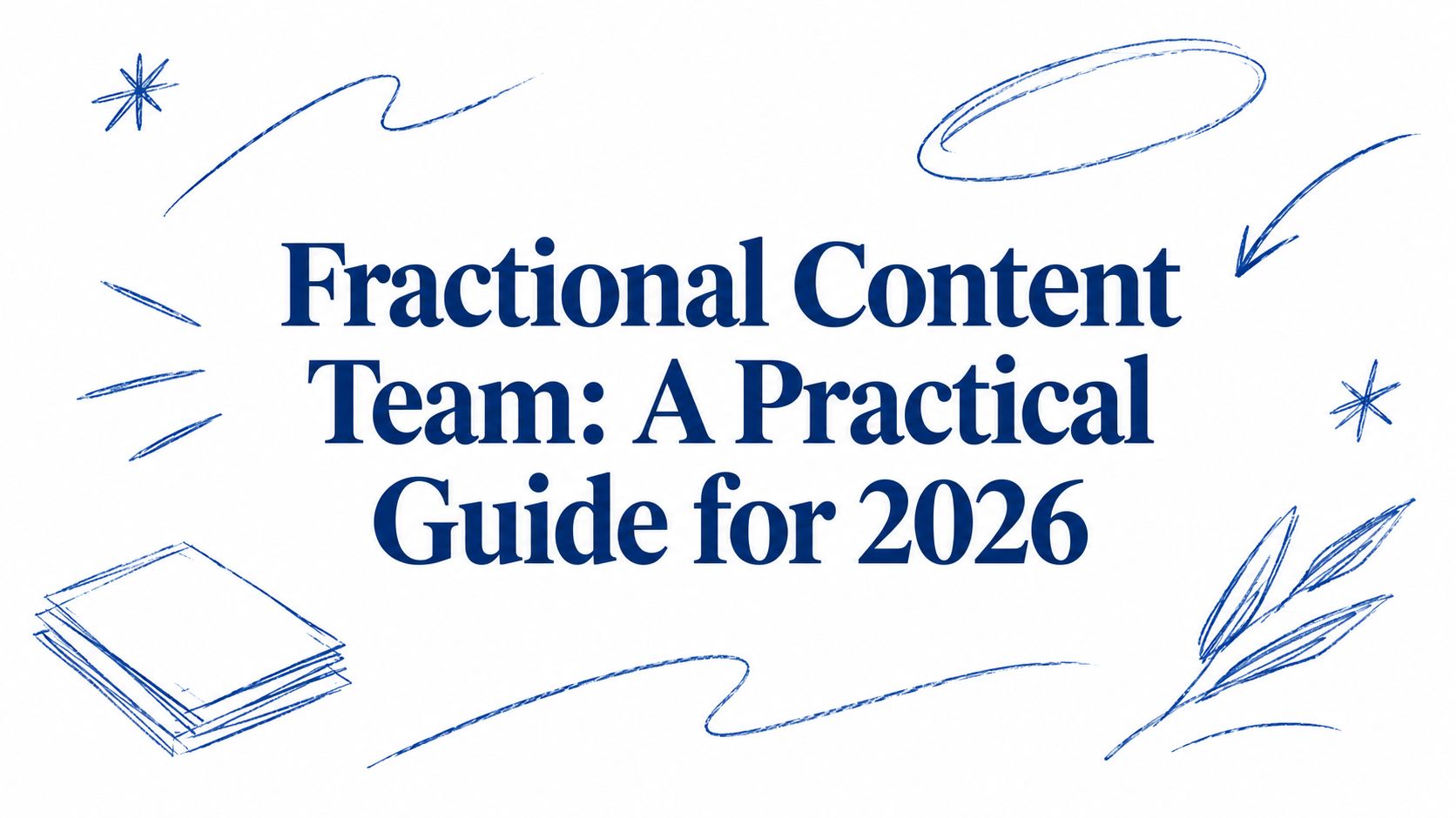 Fractional Content Team: A Practical Guide for 2026