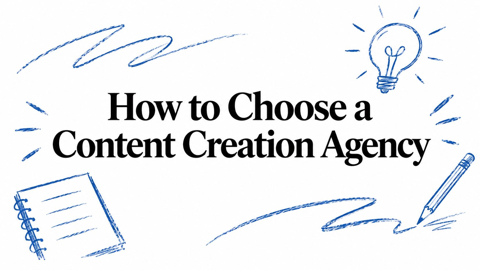 How to Choose a Content Creation Agency