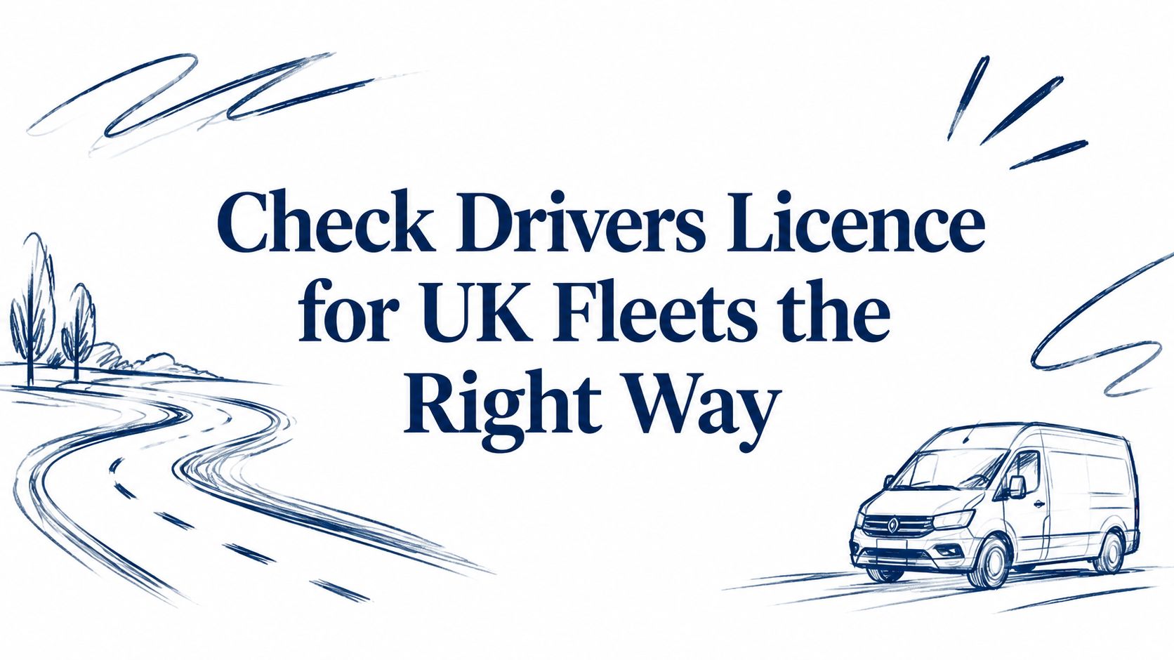 Check Drivers Licence for UK Fleets the Right Way
