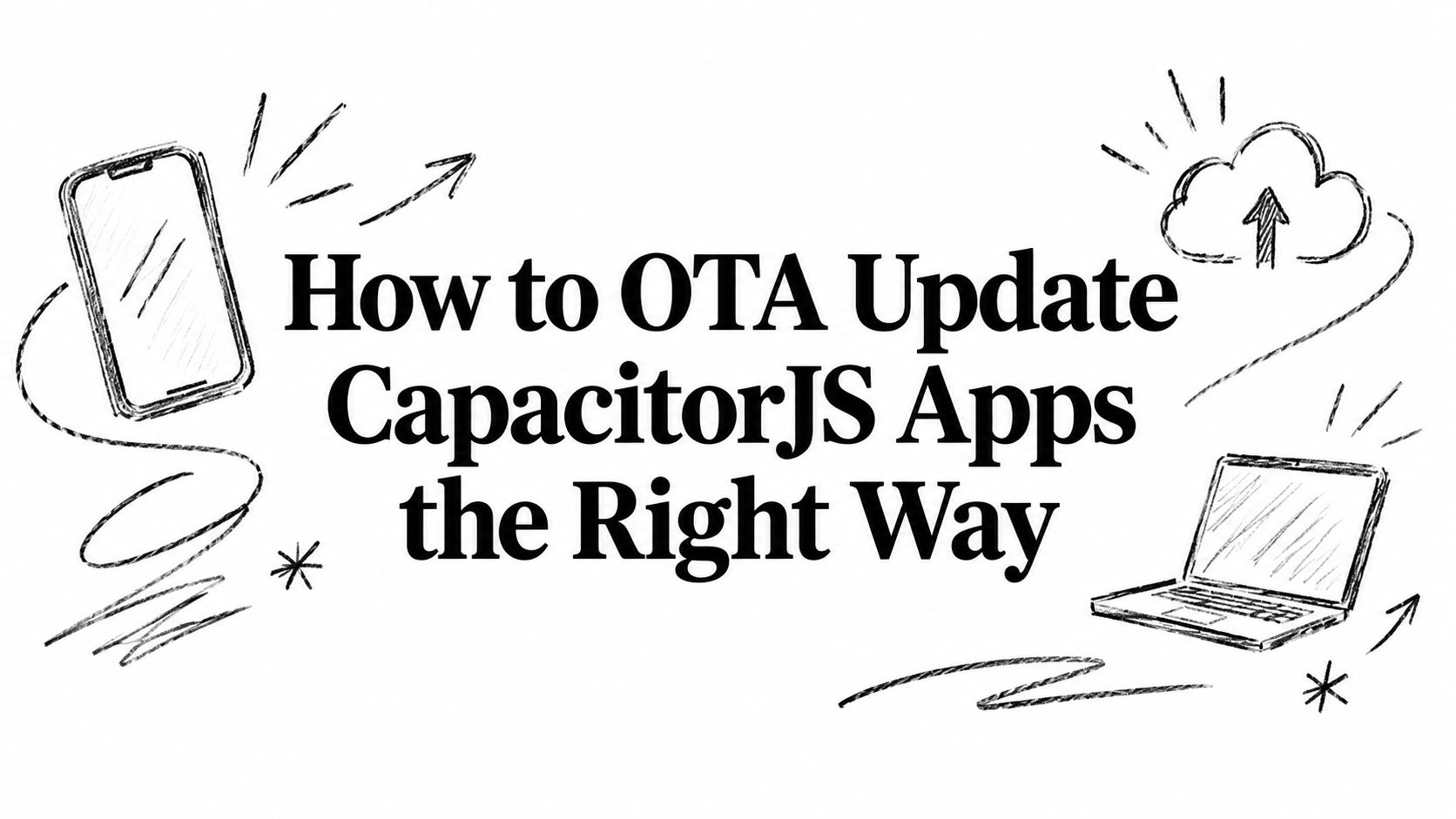How to OTA Update CapacitorJS Apps the Right Way