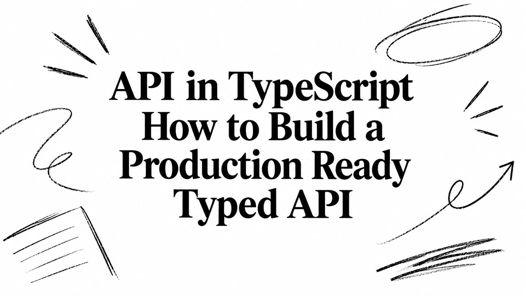 API in TypeScript How to Build a Production Ready Typed API