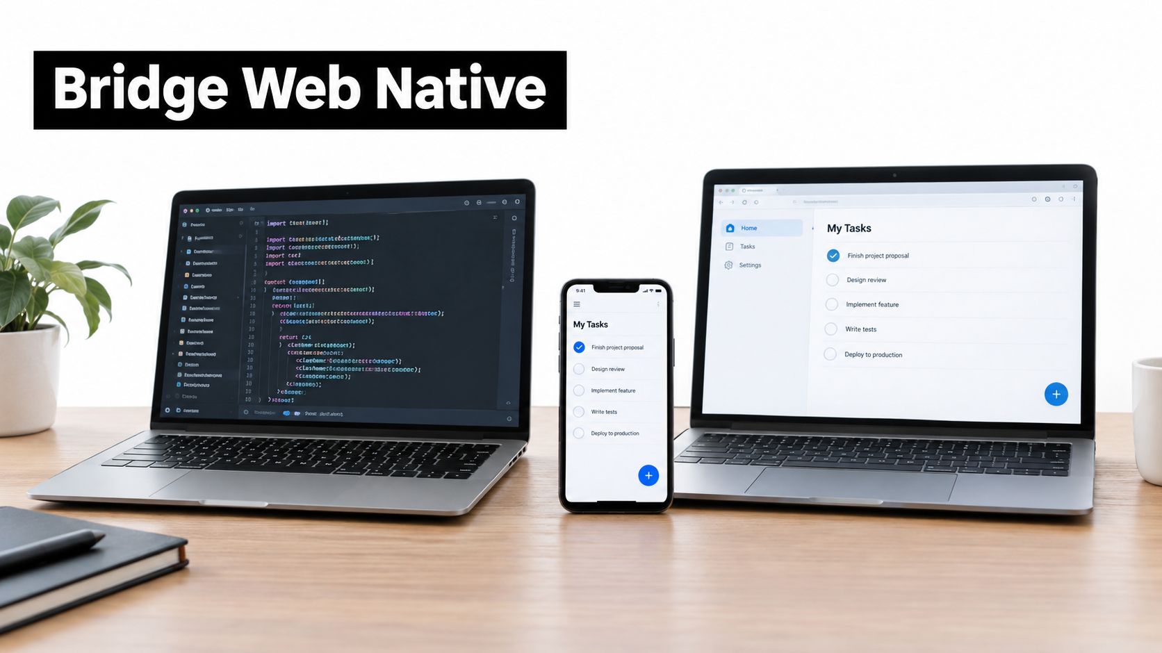 A laptop, smartphone, and notebook on a wooden desk demonstrating web and native application state management.