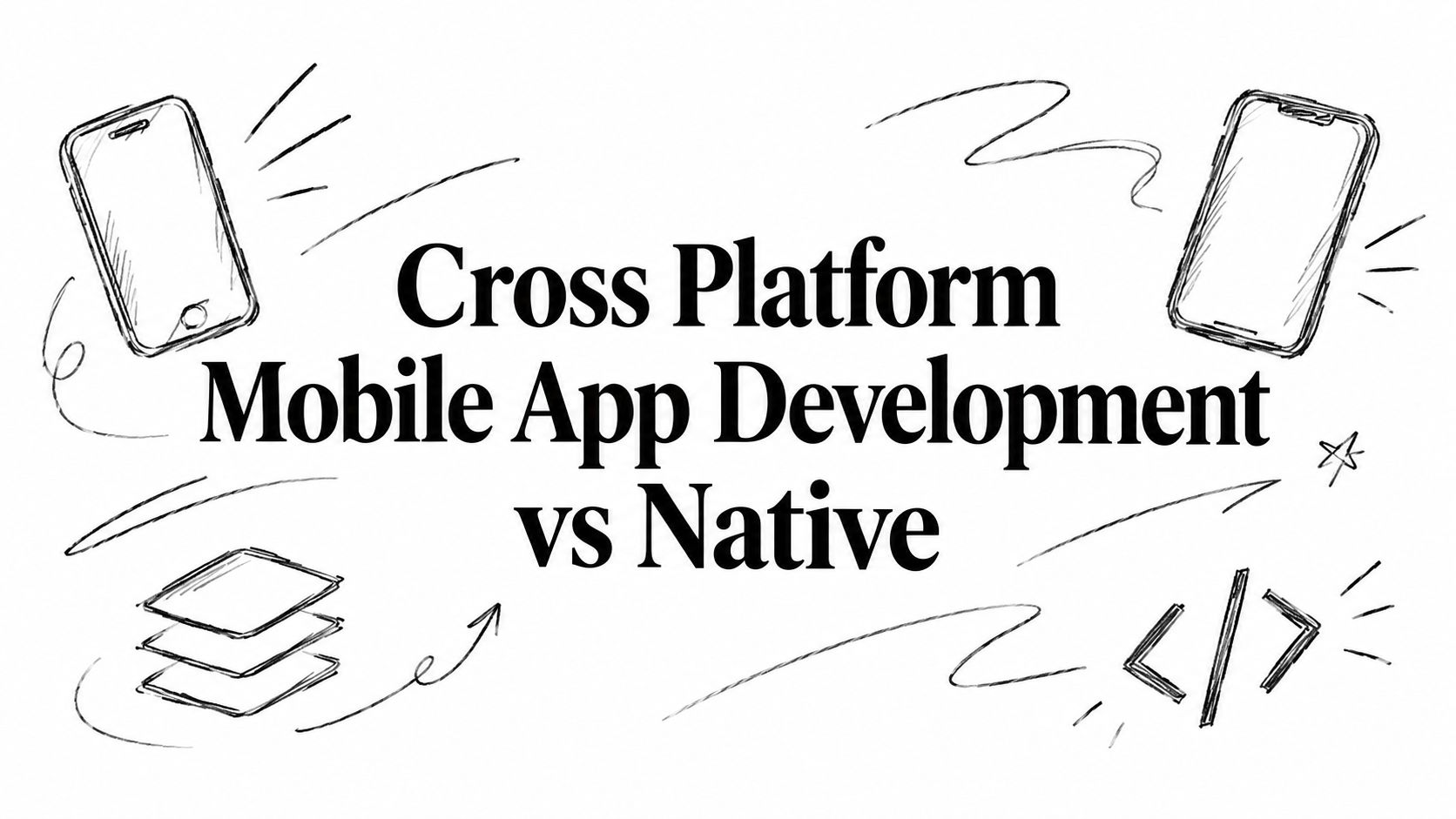 Cross Platform Mobile App Development vs Native
