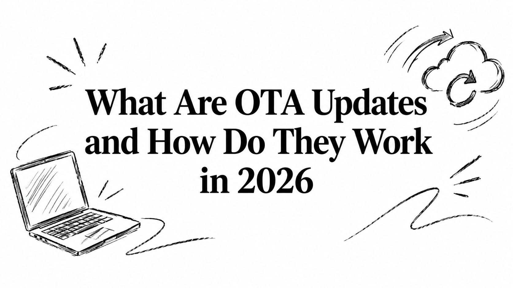 What Are OTA Updates and How Do They Work in 2026