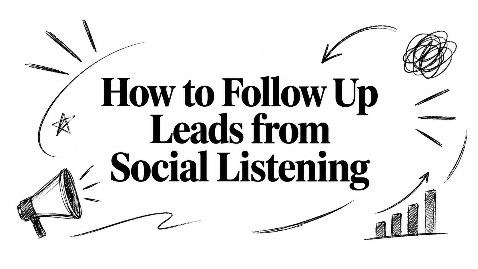 How to Follow Up Leads from Social Listening