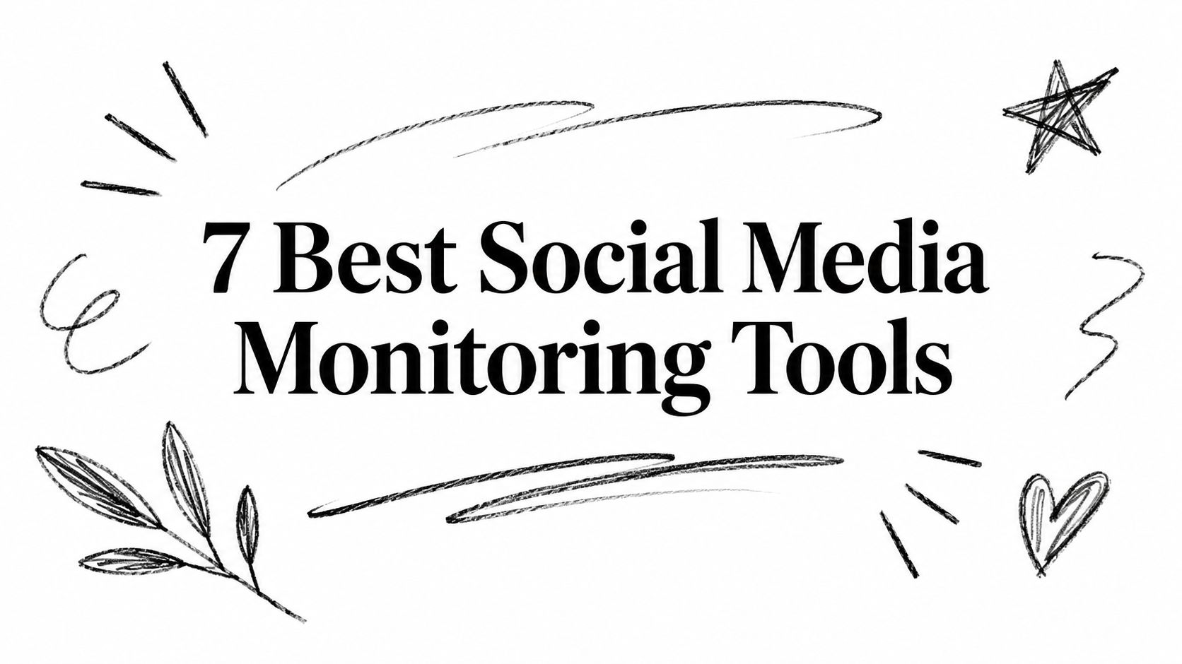 7 Best Social Media Monitoring Tools for 2026