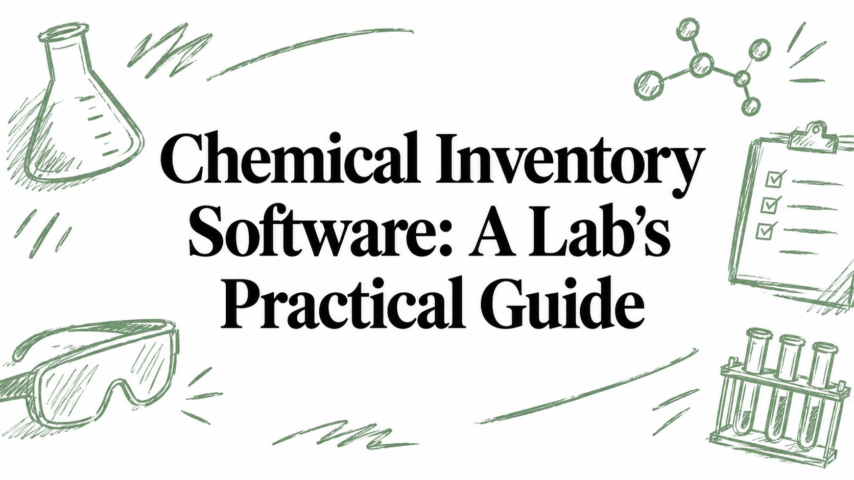 Chemical Inventory Software: A Lab's Practical Guide