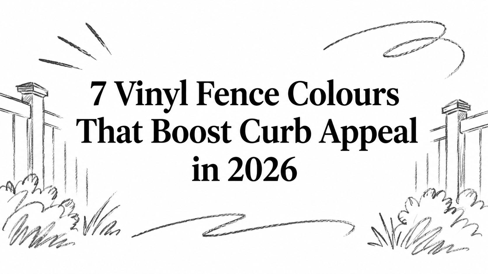 7 Vinyl Fence Colours That Boost Curb Appeal in 2026