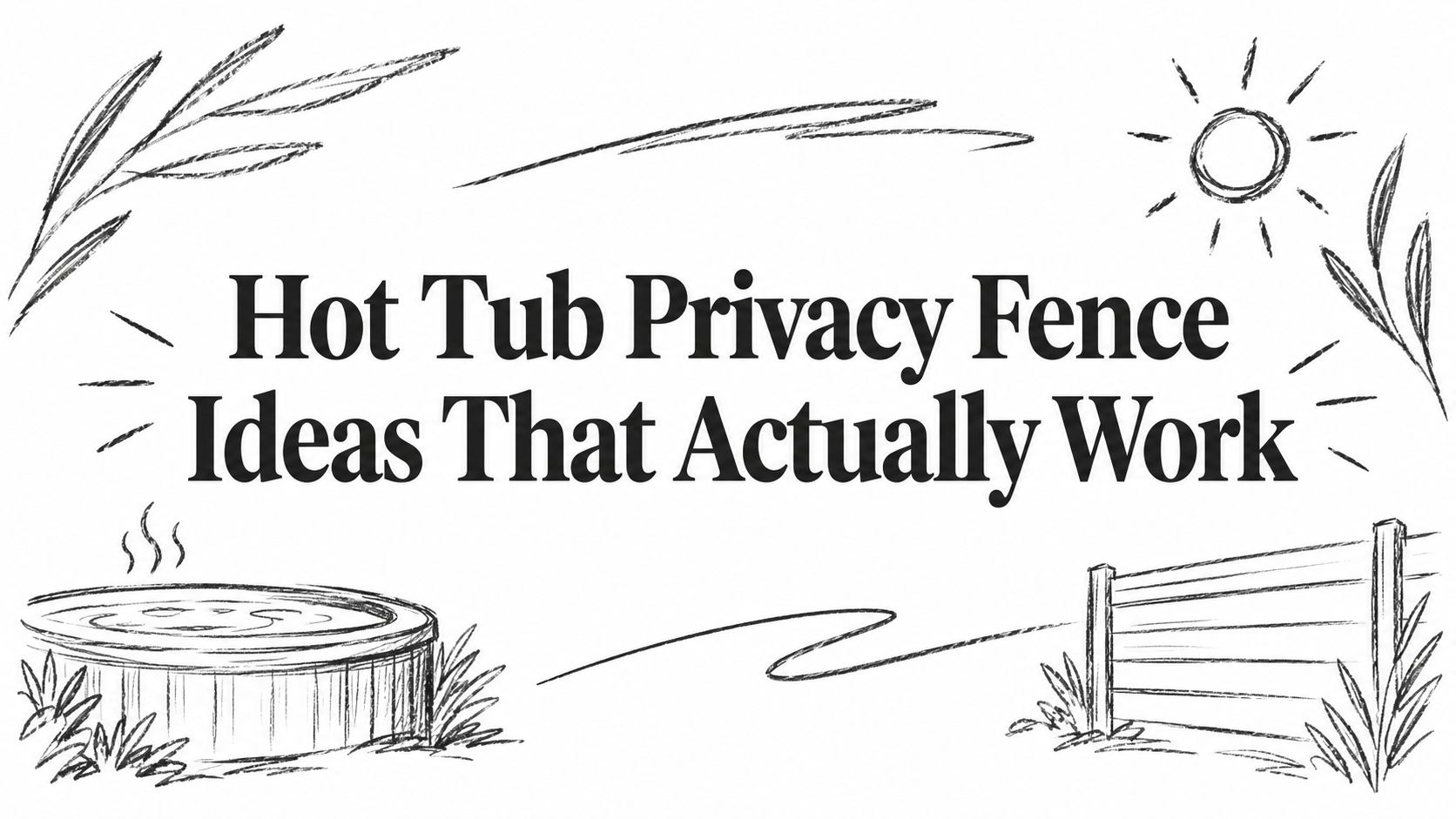 Hot Tub Privacy Fence Ideas That Actually Work