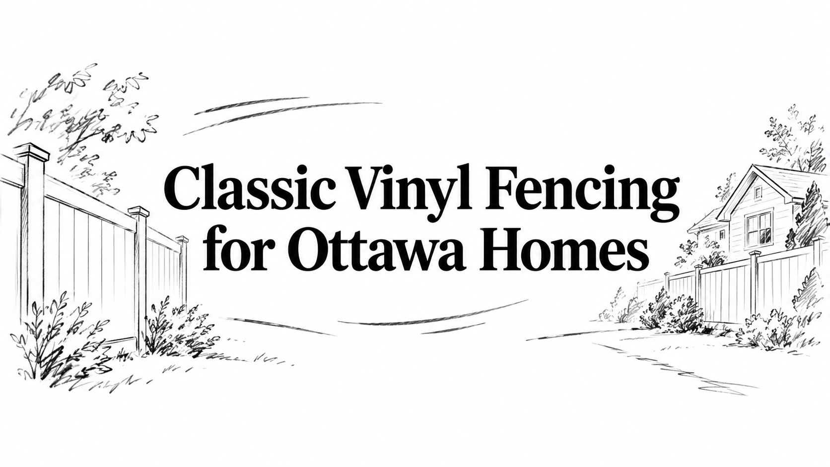 Classic Vinyl Fencing for Ottawa Homes