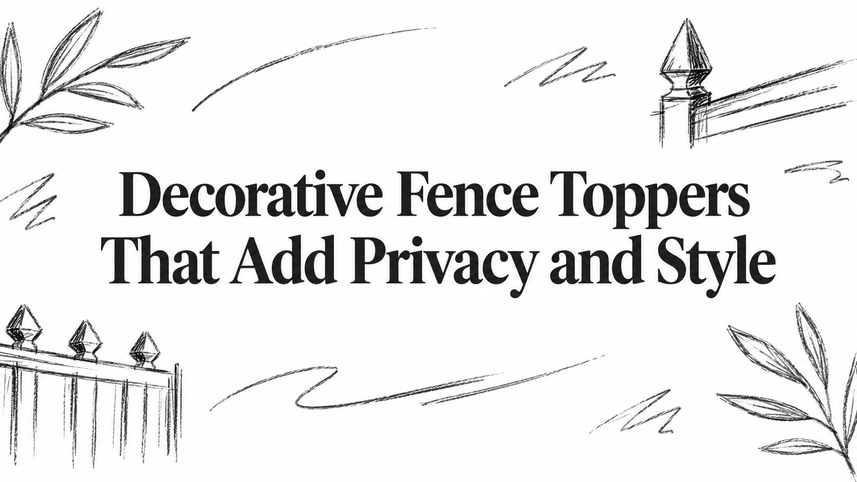 Decorative Fence Toppers That Add Privacy and Style