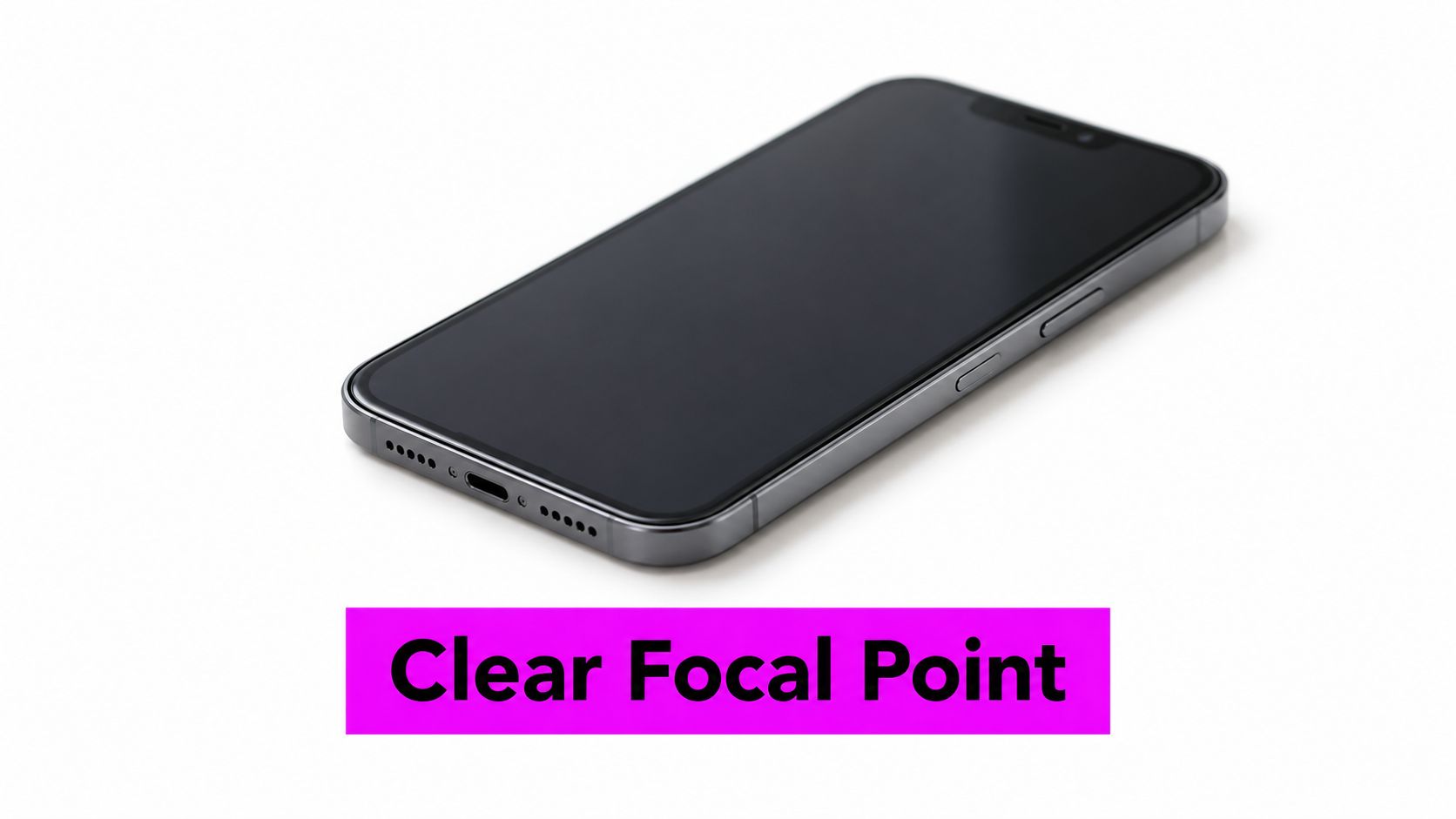 A modern smartphone placed on a clean white background illustrating clear focal point design techniques.