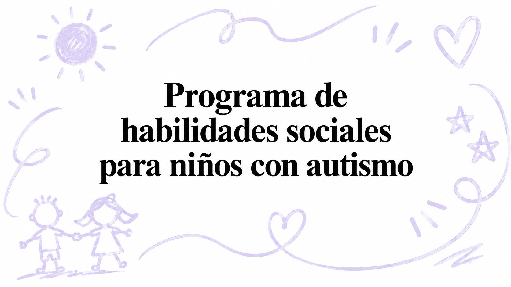 Programa de habilidades sociales para niños con autismo