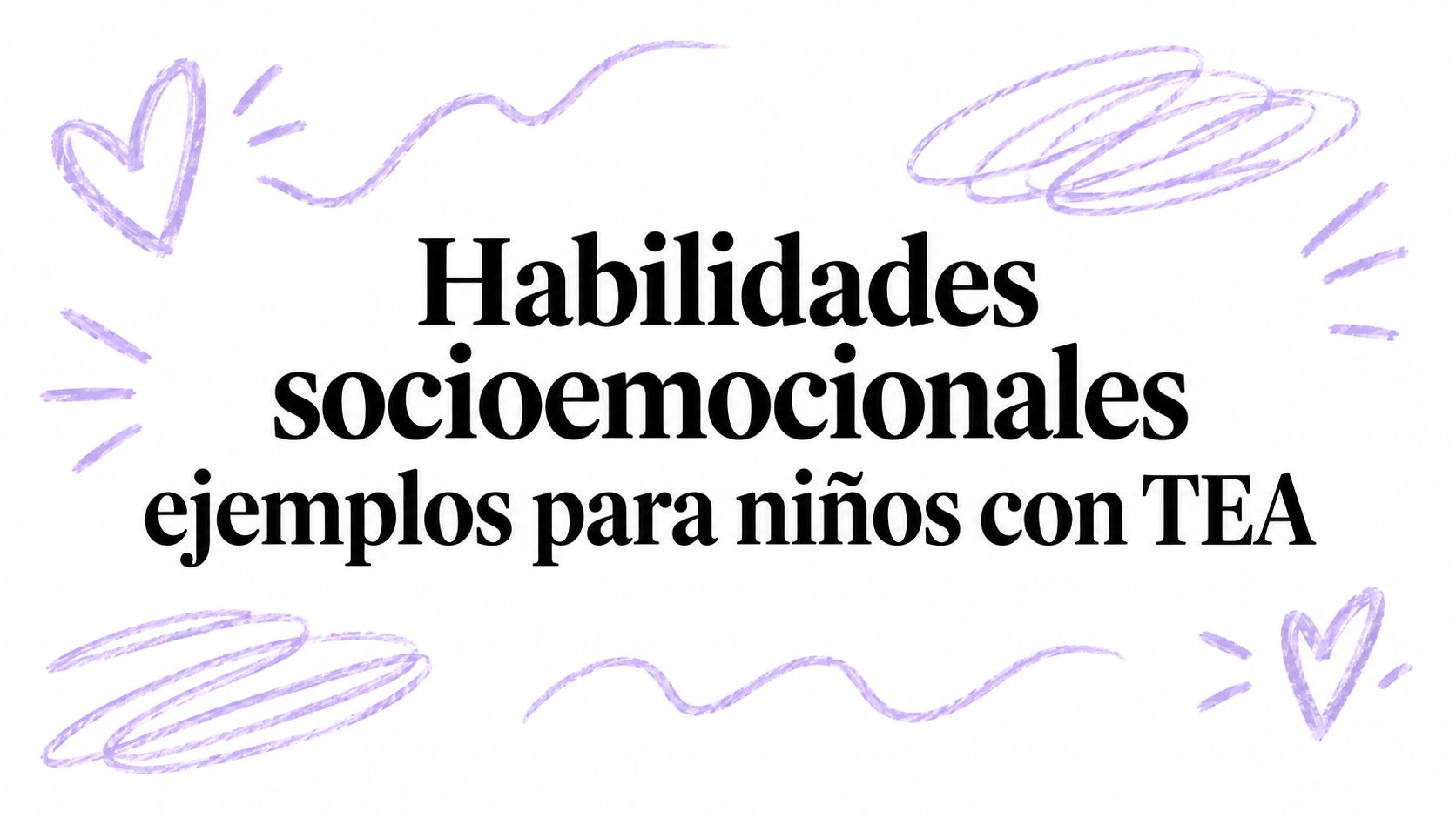 Habilidades socioemocionales ejemplos para niños con TEA