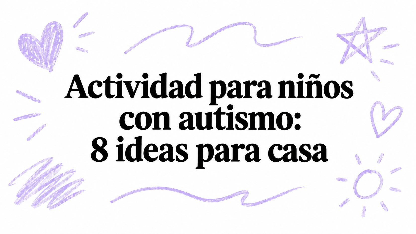 Actividad para niños con autismo: 8 ideas para casa