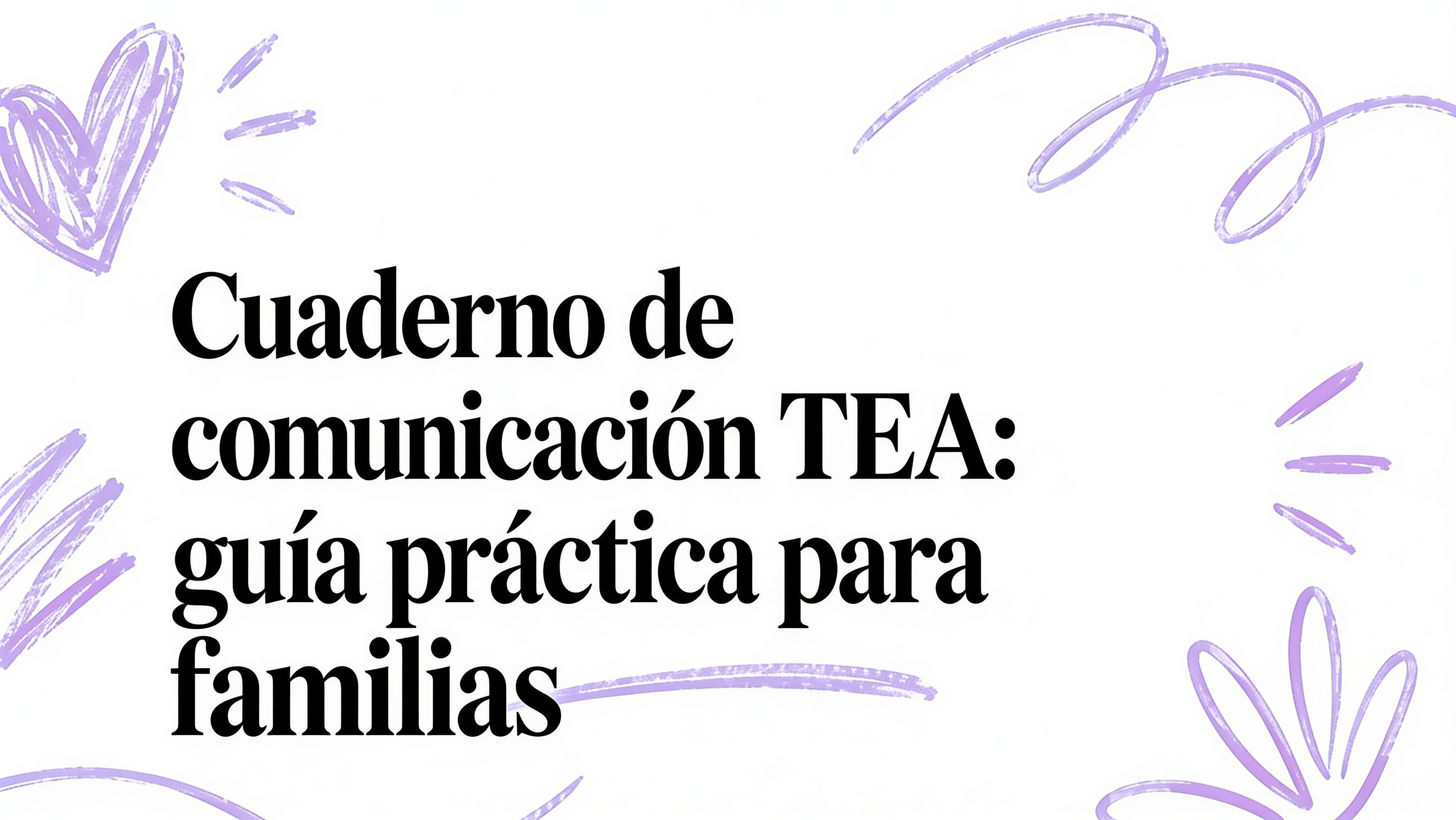 Cuaderno comunicación TEA: guía práctica para familias
